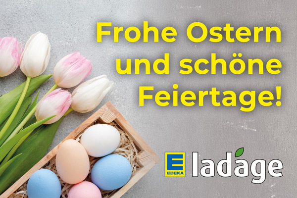 Frühling liegt in der Luft – Ostergrüße von EDEKA Ladage